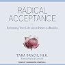 Radical Acceptance: Embracing Your Life with the Heart of a Buddha
