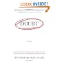 Doubt: A History: The Great Doubters and Their Legacy of Innovation from Socrates and Jesus to Thomas Jefferson and Emily Dickinson