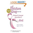 Click here to buy Chicken Soup for the Breast Cancer Survivor's Soul: Stories to Inspire, Support and Heal (Chicken Soup for the Soul) by  Jack Canfield, Mark Victor Hansen, and Mary Olsen Kelly.