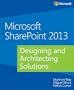Microsoft Sharepoint 2013: Designing and Architecting Solutions