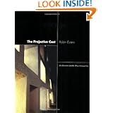 The Projective Cast: Architecture and Its Three Geometries by Robin Evans