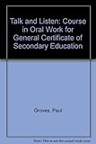 Talk and listen : a course in oral work for GCSE