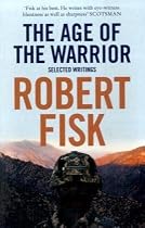The Age of the Warrior: Selected Writings