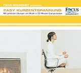 FOCUS Gesundheit präsentiert: Easy Kurzentspannung. In 10 Minuten Energie tanken mit Musik