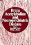 Brain Acetylcholine and Neuropsychiatric Disease