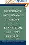 Corporate Governance Lessons from Transition Economy Reforms