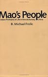 Mao's People: Sixteen Portraits of Life in Revolutionary China