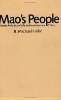 Mao's People: Sixteen Portraits of Life in Revolutionary China