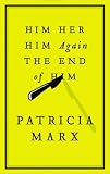 Him   Her   Him Again   The End of Him