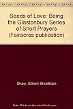 Seeds of love : being the Glastonbury series of short prayers