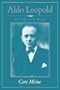 Aldo Leopold: His Life and Work