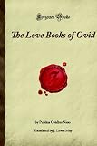 The Love Books of Ovid (Forgotten Books)