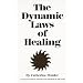 DYNAMIC LAWS OF HEALING REVISED EDITION
