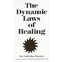 DYNAMIC LAWS OF HEALING REVISED EDITION