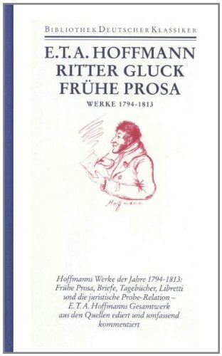Fr�he Prosa, Briefe, Tageb�cher, Libretti, Juristische Schrift, Werke 1794-1813