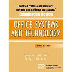 Certified Professional Secretary (CPS) and Certified Administrative Professional (CAP) Examination Review for Office Systems and Technology (5th Edition) ... Secretary, Certified Administrative P)