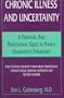 Chronic Illness and Uncertainty: A Personal and Professional Guide to Poorly Understood Syndromes, What We Know and Don't Know About Fibromyalgia, ... Migraine, Depression and Related Illnesses