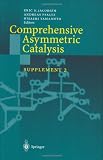 Comprehensive Asymmetric Catalysis: Supplement 2