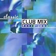 Classic Club Mix: Dance Jams ~ Club Mix (Series)