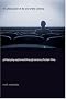 The Philosopher at the End of the Universe: Philosophy Explained Through Science Fiction Films The Philosopher at the End of the Universe: Philosophy Explained Through Science Fiction Films