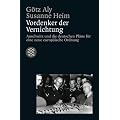Vordenker der Vernichtung: Auschwitz und die deutschen Pl�ne f�r eine neue europ�ische Ordnung. (Die Zeit des Nationalsozialismus)