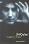 Uri Geller: Magician or Mystic?
