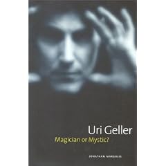 Uri Geller: Magician or Mystic?