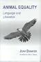 Animal Equality : Language and Liberation