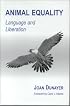 Animal Equality : Language and Liberation