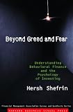 Beyond Greed and Fear: Understanding Behavioral Finance and the Psychology of Investing