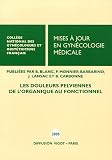Mises � jour en Gyn�cologie m�dicale : Les douleurs pelviennes : de l'organique au fonctionnel