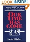 Our Time Has Come: A Delegate's Diary of Jesse Jackson's 1984 Presidential Campaign
