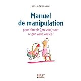 Manuel de manipulation : Pour obtenir (presque) tout ce que vous voulezpar Gilles Azzopardi