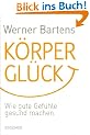 K�rpergl�ck: Wie gute Gef�hle gesund machen