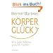 K�rpergl�ck: Wie gute Gef�hle gesund machen