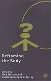 Reframing the Body (Explorations in Sociology)