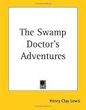 The Swamp Doctor's Adventures