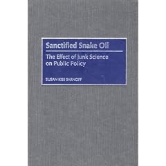 Sanctified Snake Oil: The Effect of Junk Science on Public Policy
