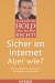 Das ist Ihr Recht! Sicher im Internet - Aber wie?: Online-Shopping, Downloads. Ihre Website und Domains
