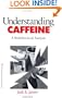 Understanding Caffeine: A Biobehavioral Analysis (Behavioral Medicine and Health Psychology)
