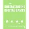 Understanding Digital Games