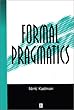 Formal Pragmatics: Semantics, Pragmatics, Preposition, and Focus
