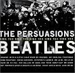 The Persuasions Sing the Beatles
