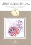 Review St Anthony Publishing  / Coding and Payment Guide for Hematology and Oncology Services, 2001: An Essential Coding, Billing, and Payment Resource for the Hematology and Oncology Provider
