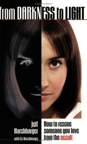 from darkness to light how to rescue someone you love from the occult