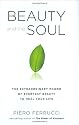 Beauty and the Soul: The Extraordinary Power of Everyday Beauty to Heal Your Life