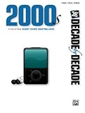 Decade by Decade 2000s: Ten Years of Popular Sheet Music Bestsellers (Piano Vocal Chords)