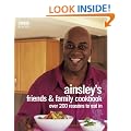 Ainsley Harriott's Friends & Family Cookbook: Over 200 Reasons to Eat In