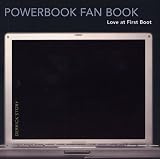 PowerBook Fan Book: Love at First Boot