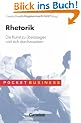 Pocket Business: Rhetorik. Die Kunst zu �berzeugen und sich durchzusetzen